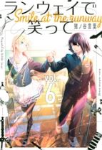 ランウェイで笑って6巻ネタバレ